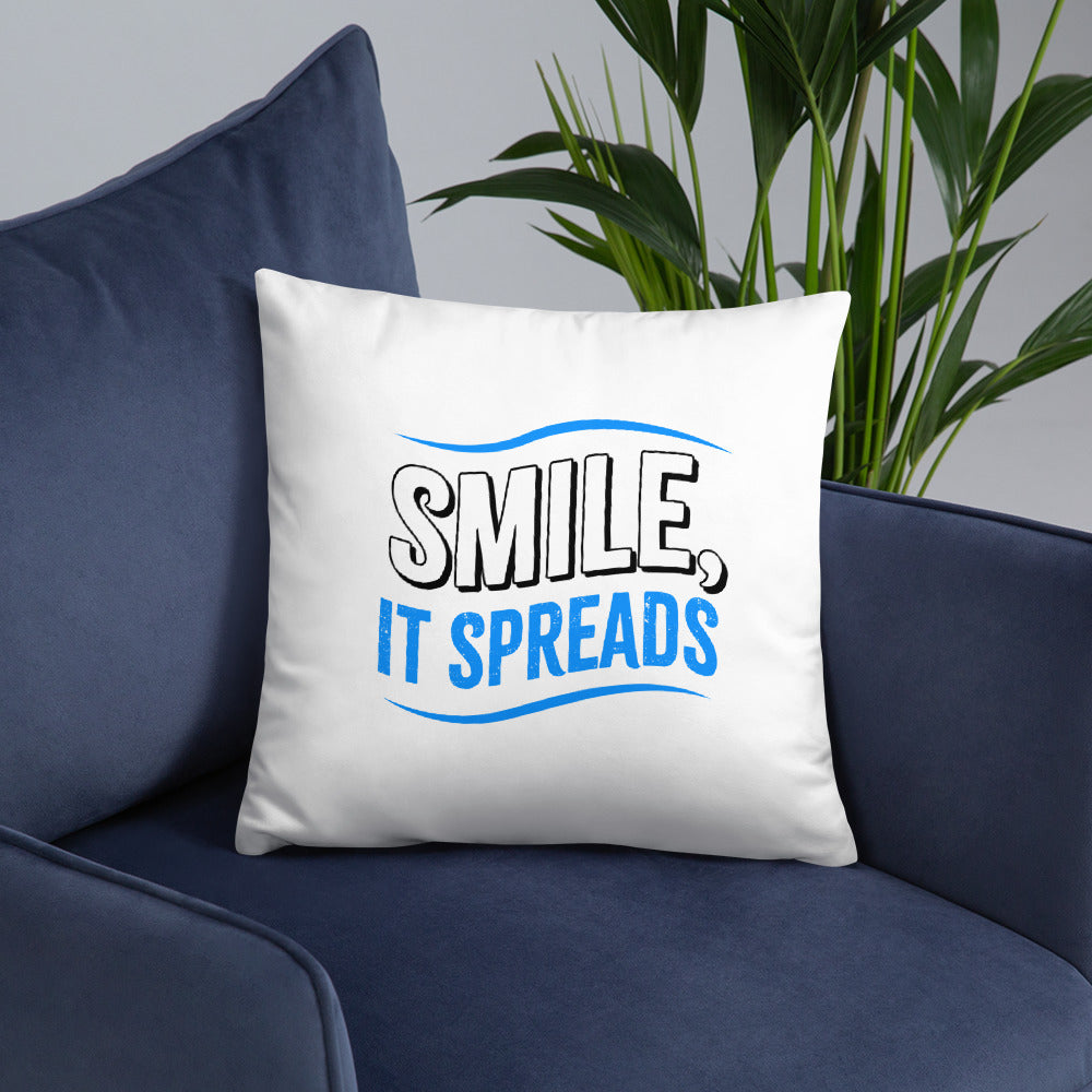 Smile, It Spreads Basic Pillows