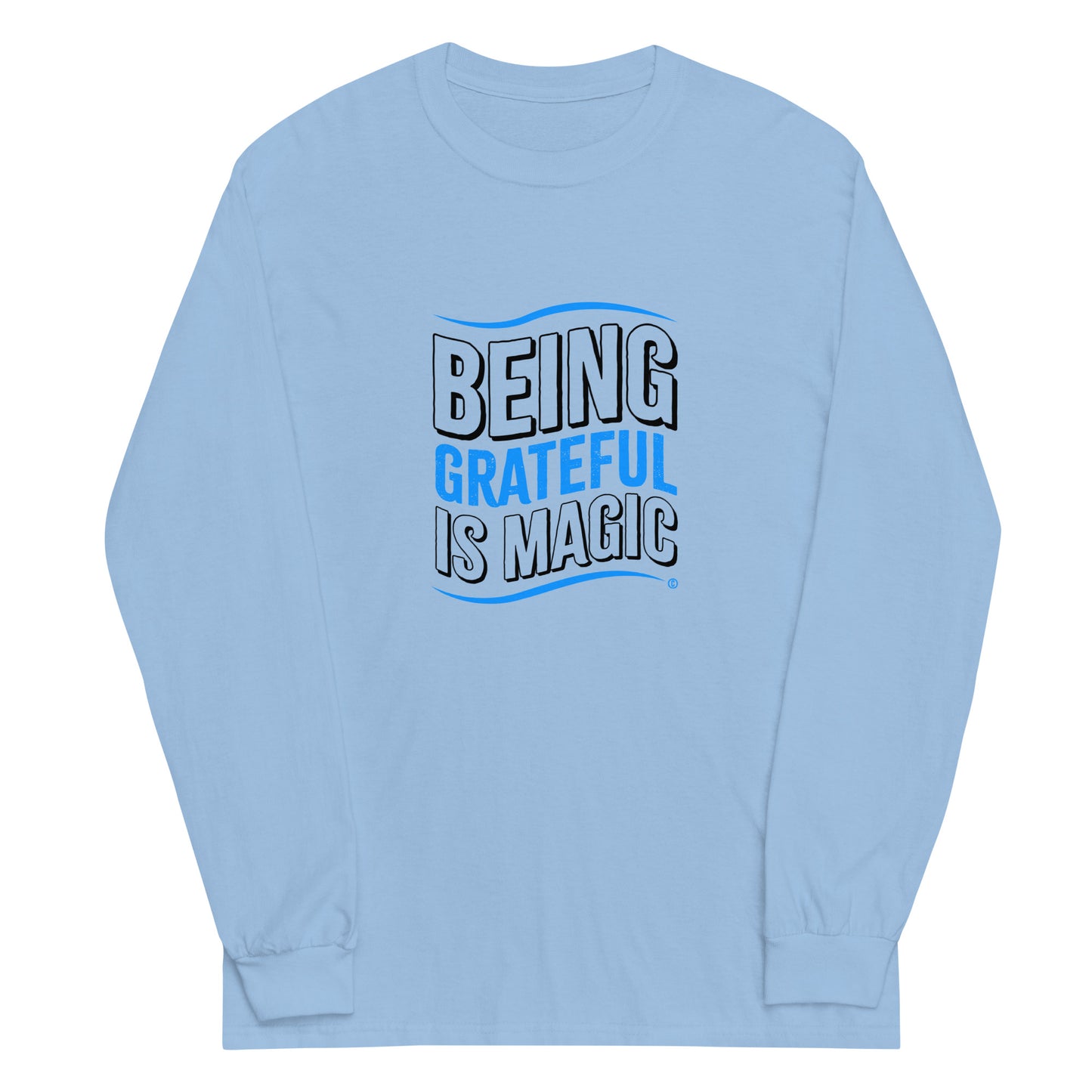 Being Grateful is Magic Unisex Long Sleeve Shirts