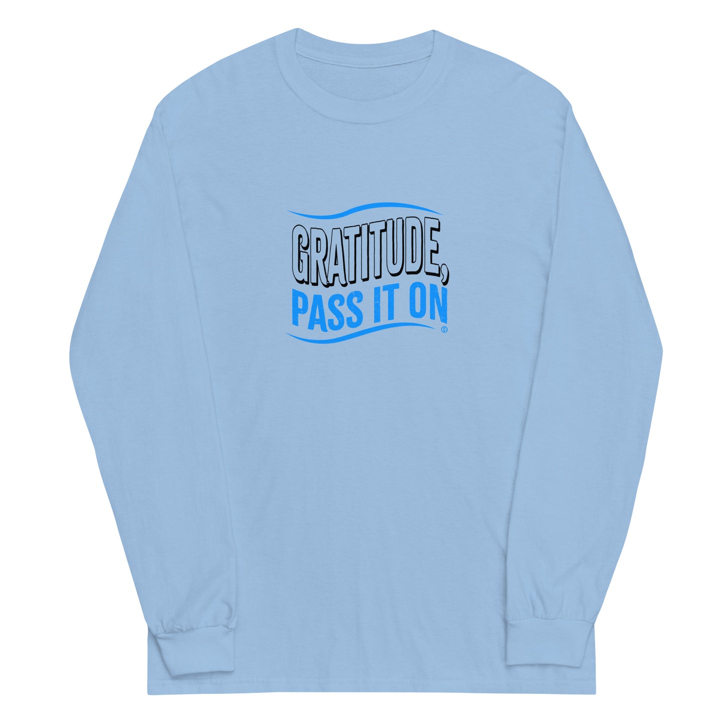 Gratitude, Pass it On Unisex Long Sleeve Shirts