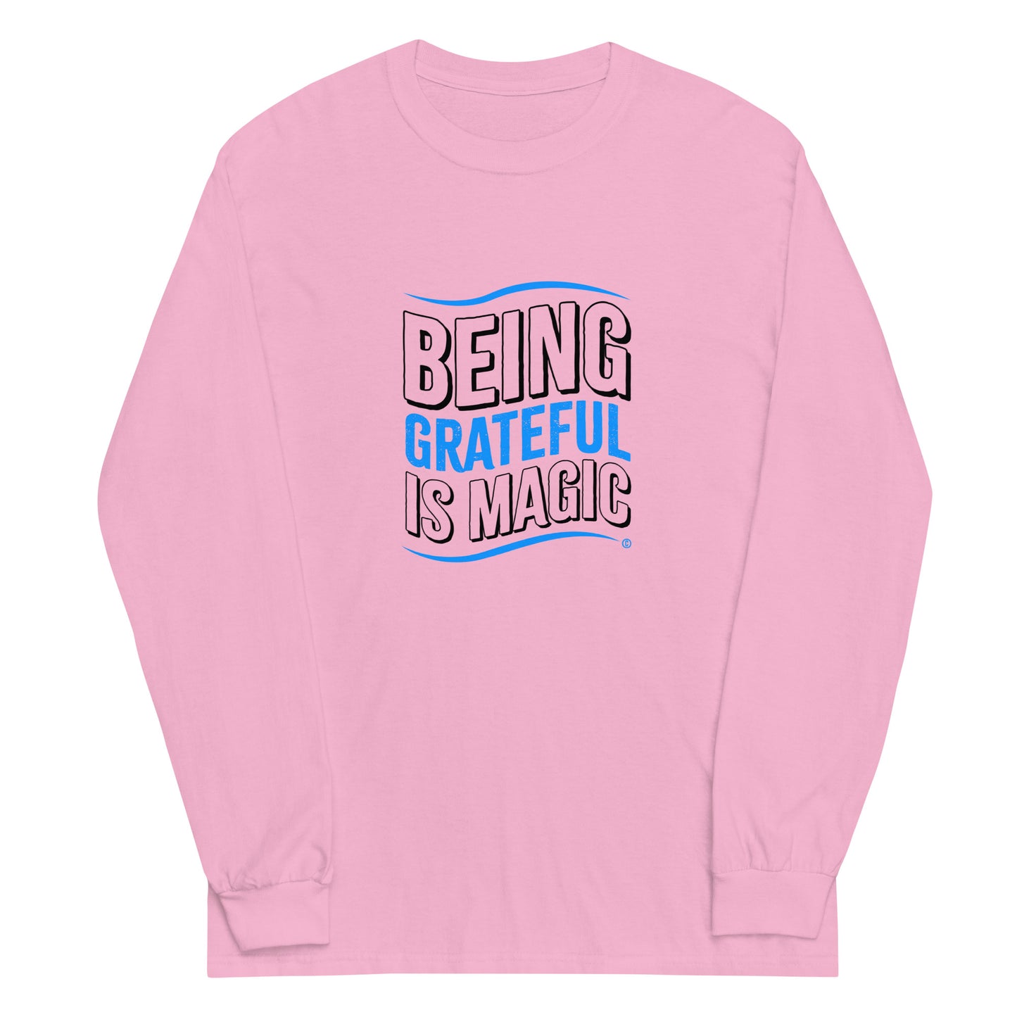 Being Grateful is Magic Unisex Long Sleeve Shirts