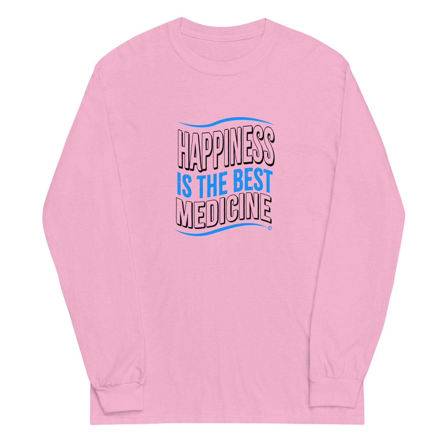 Happiness is the Best Medicine Unisex Long Sleeve Shirts