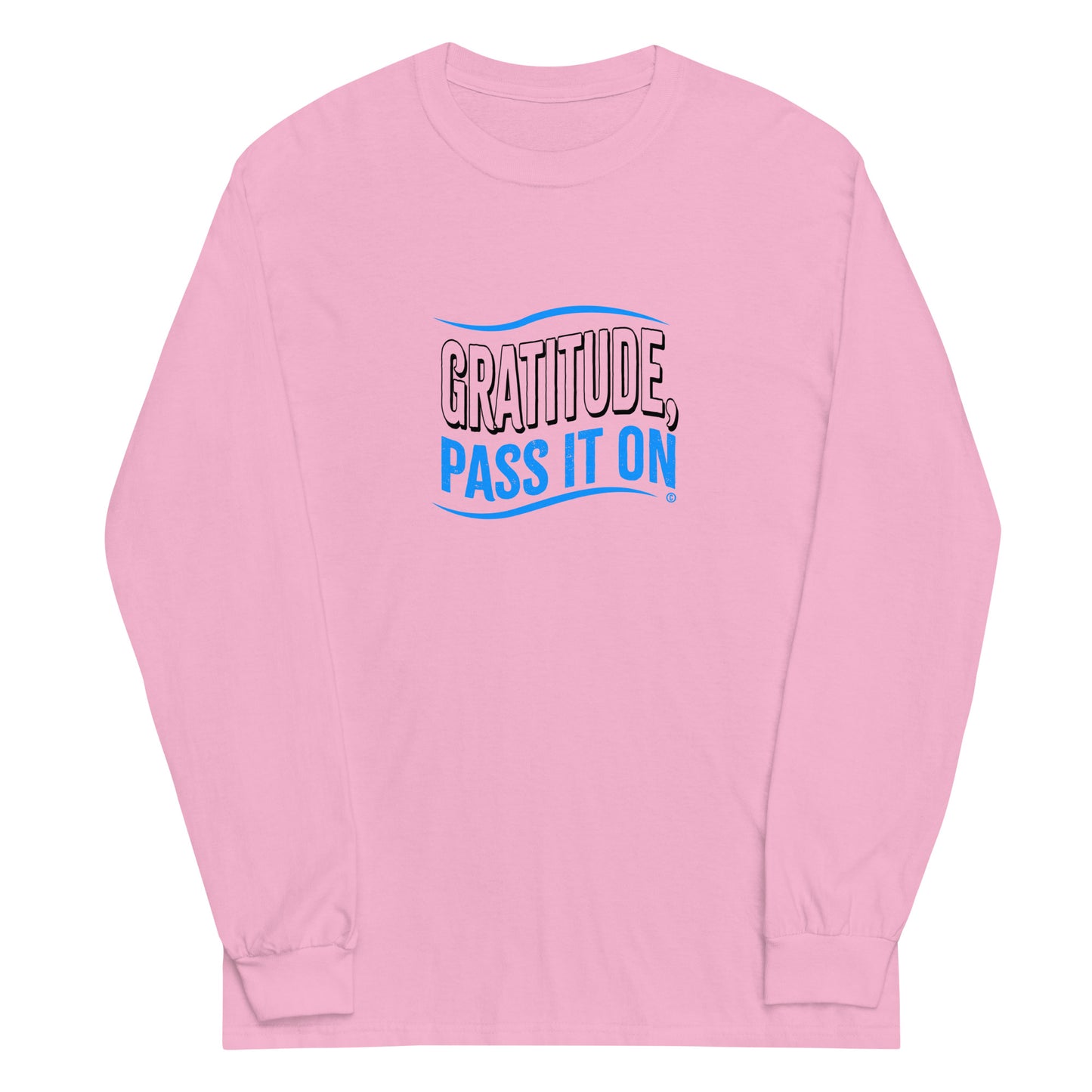 Gratitude, Pass it On Unisex Long Sleeve Shirts