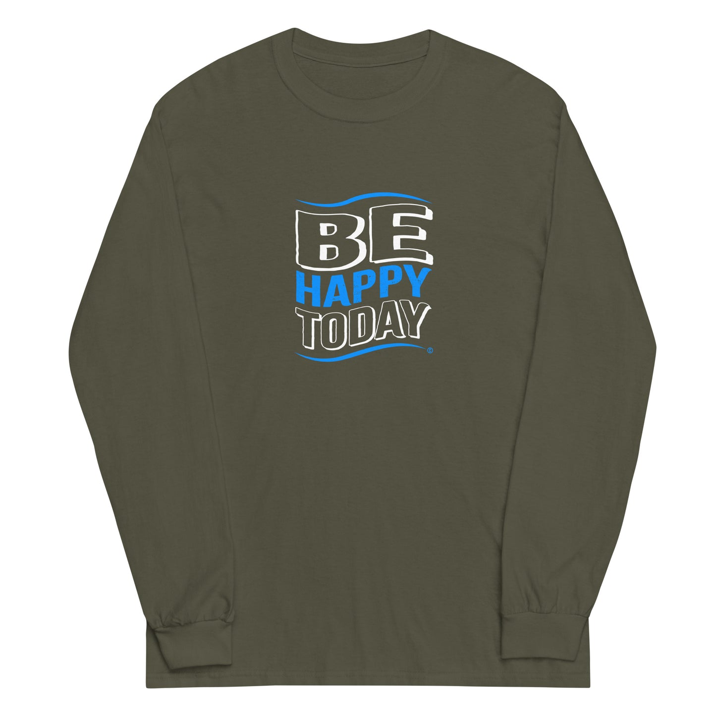 Be Happy Today Unisex Long Sleeve Shirts