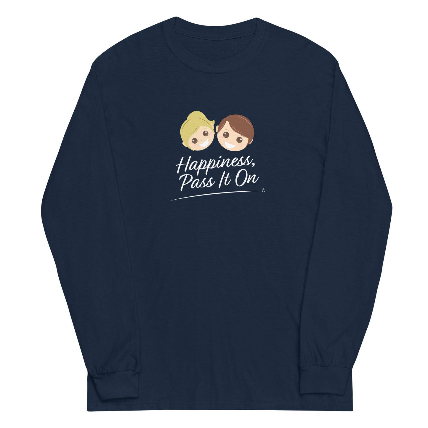Happiness, Pass it On Unisex Long Sleeve Shirts