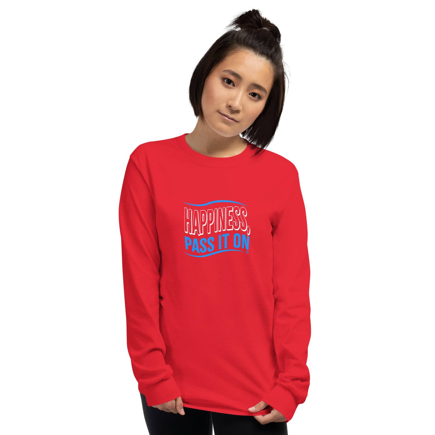 Happiness, Pass it On Unisex Long Sleeve Shirts
