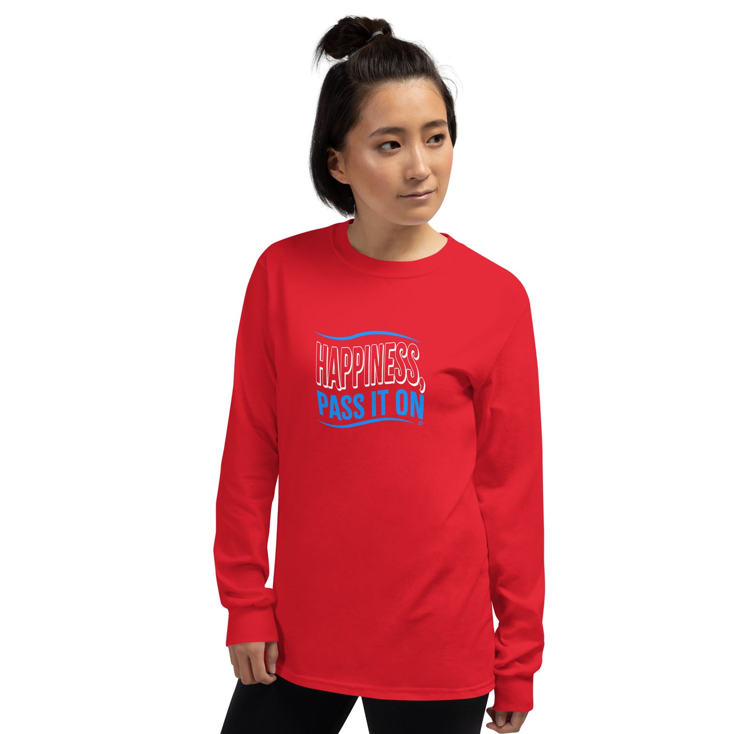Happiness, Pass it On Unisex Long Sleeve Shirts