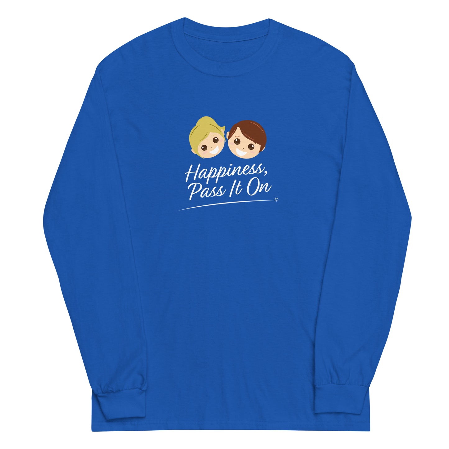 Happiness, Pass it On Unisex Long Sleeve Shirts