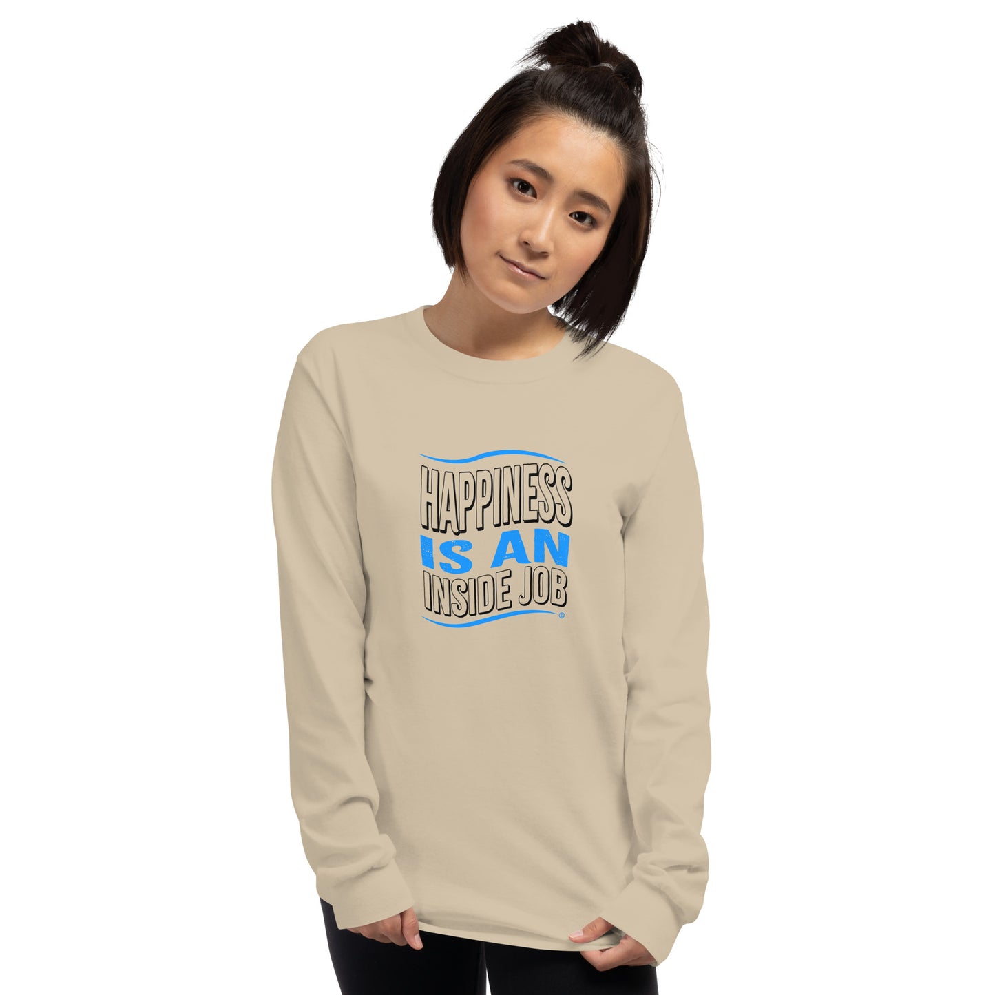 Happiness is an Inside Job Unisex Long Sleeve Shirts
