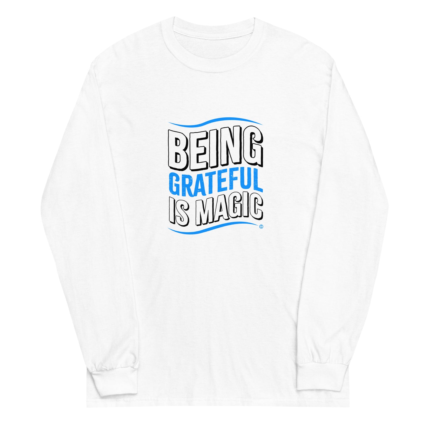 Being Grateful is Magic Unisex Long Sleeve Shirts