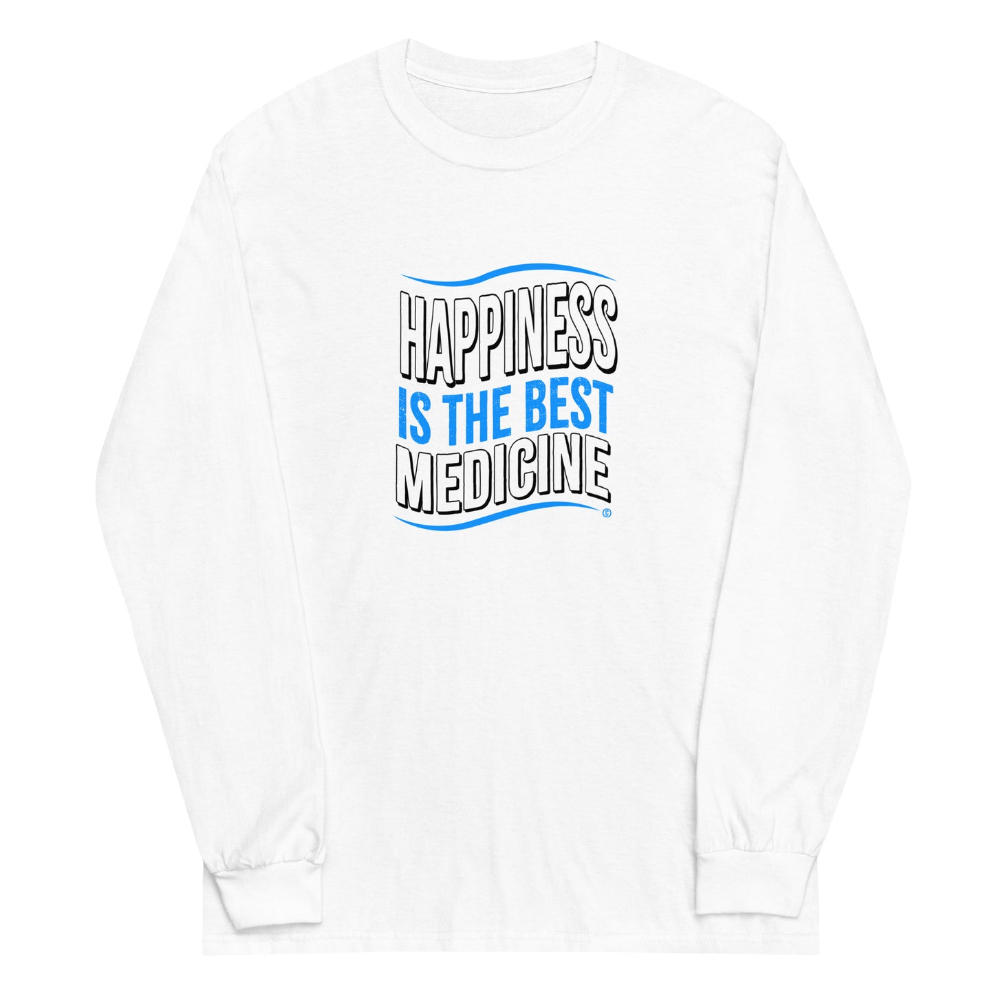 Happiness is the Best Medicine Unisex Long Sleeve Shirts