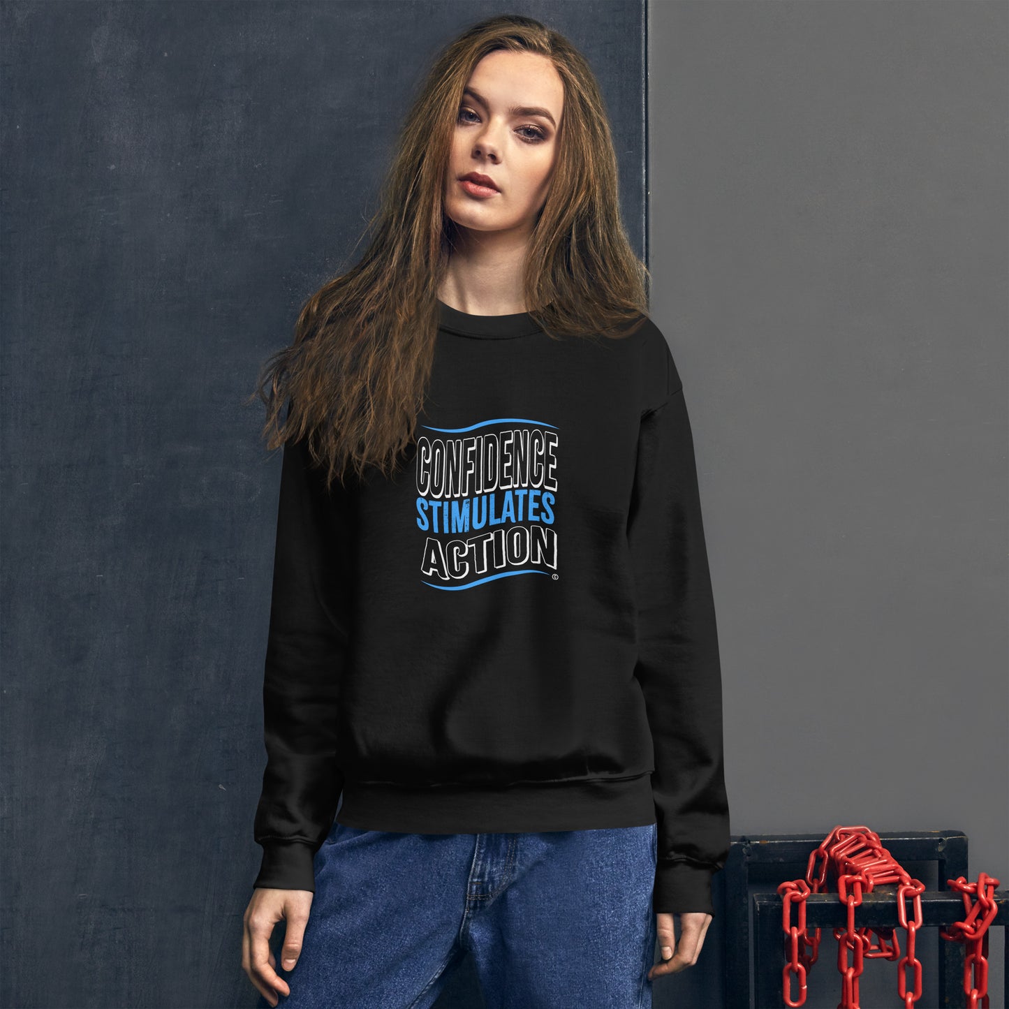 Confidence Stimulates Action Unisex Sweatshirts