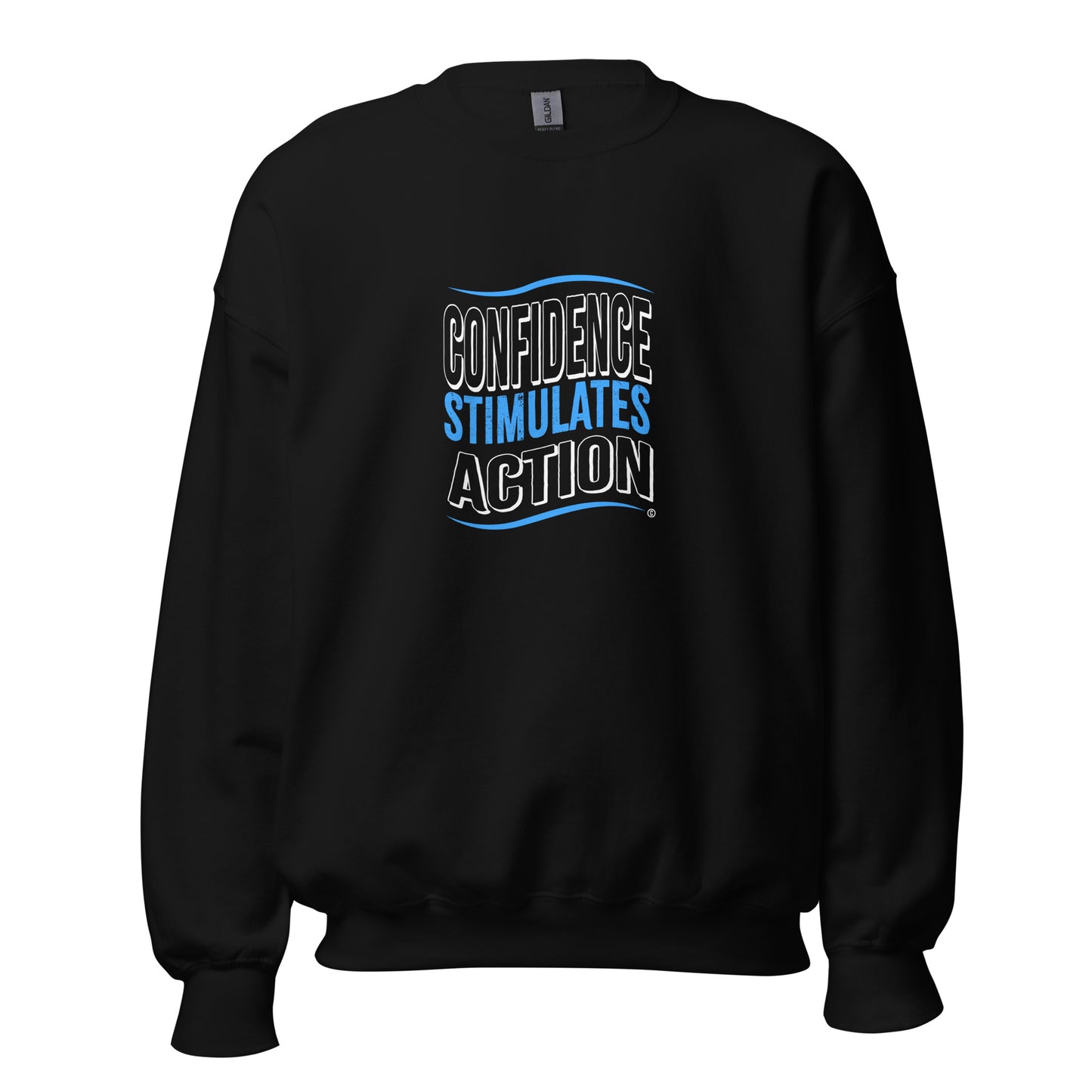 Confidence Stimulates Action Unisex Sweatshirts