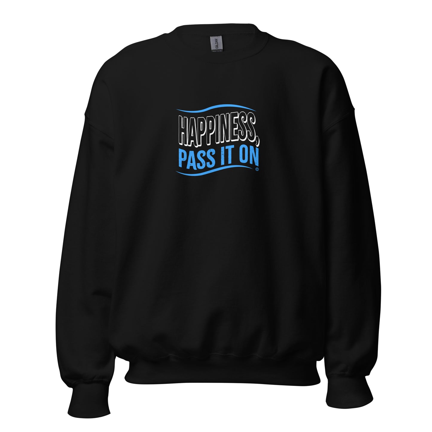 Happiness, Pass it On Unisex Sweatshirts