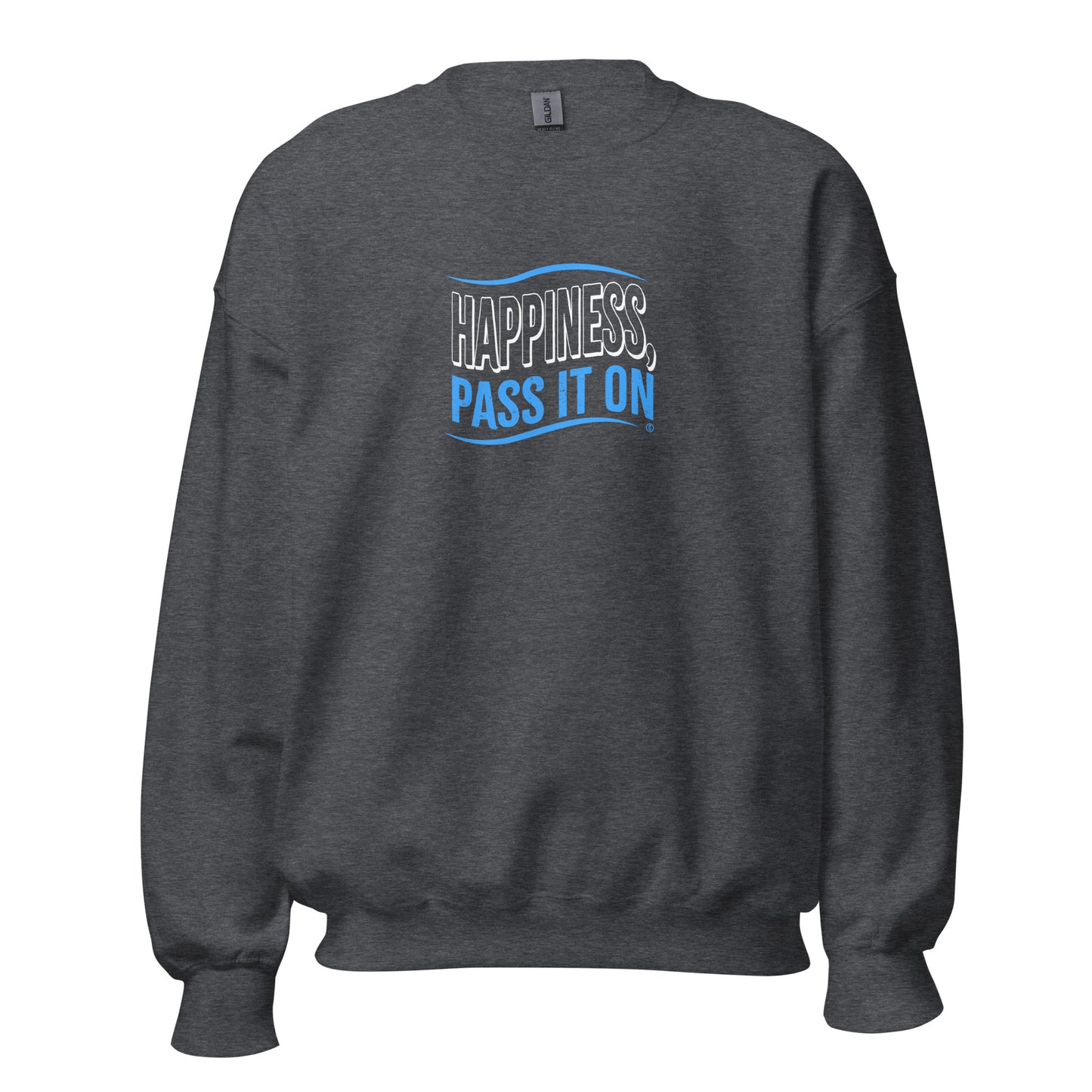 Happiness, Pass it On Unisex Sweatshirts