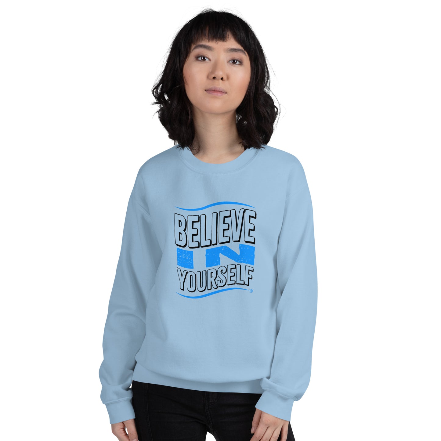 Believe in Yourself Unisex Sweatshirts