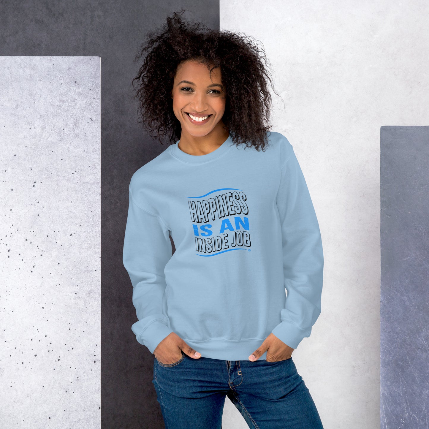 Happiness is an Inside Job Unisex Sweatshirts