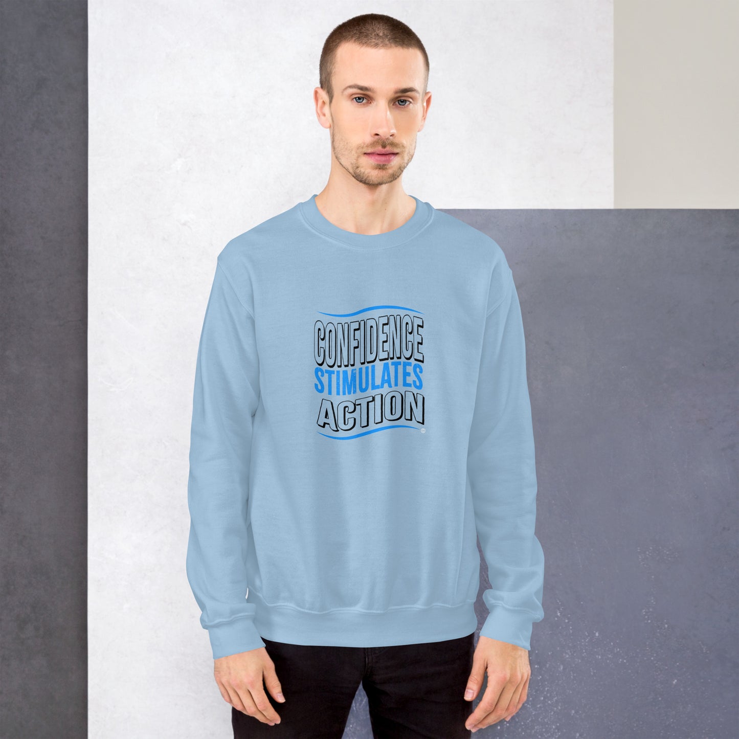 Confidence Stimulates Action Unisex Sweatshirts