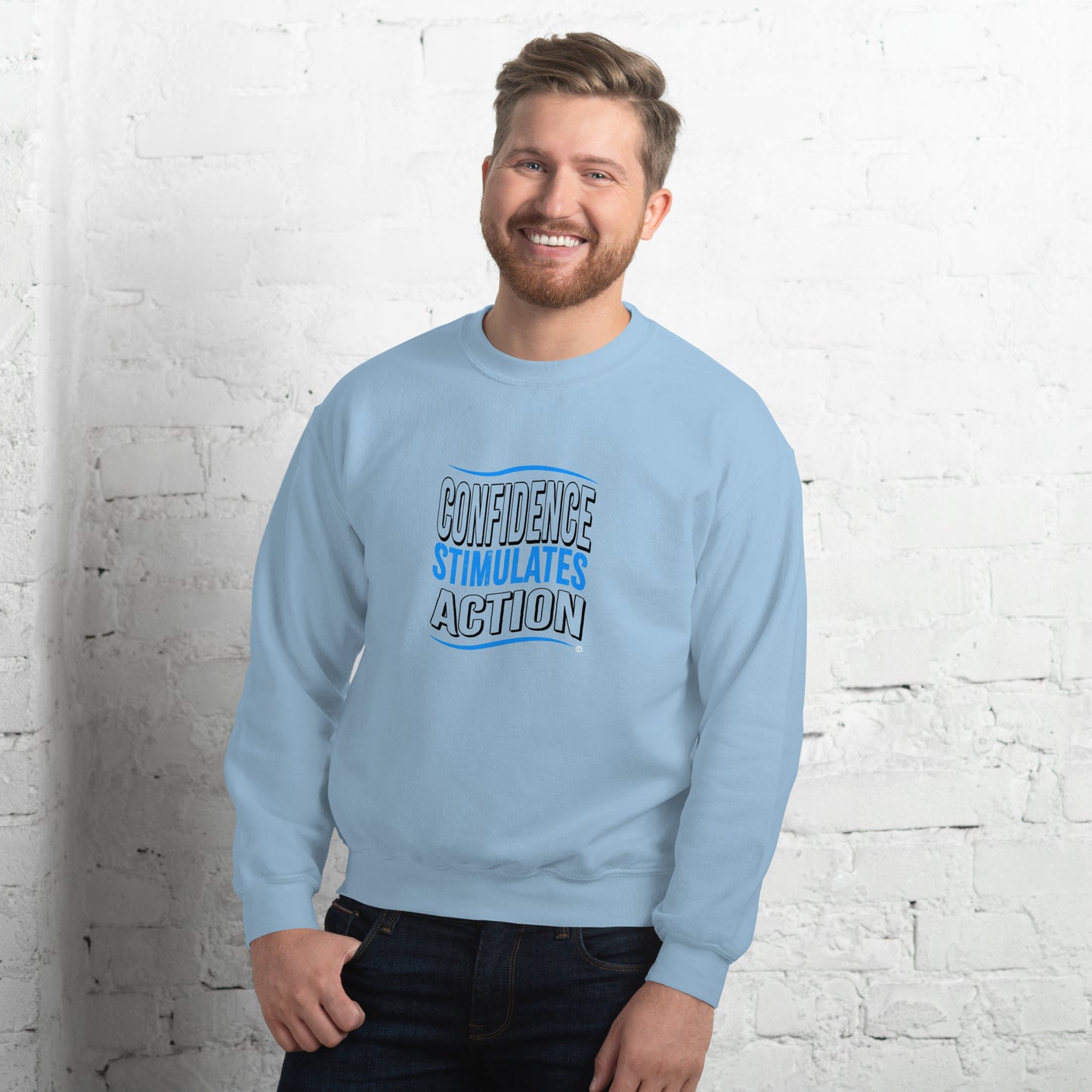 Confidence Stimulates Action Unisex Sweatshirts