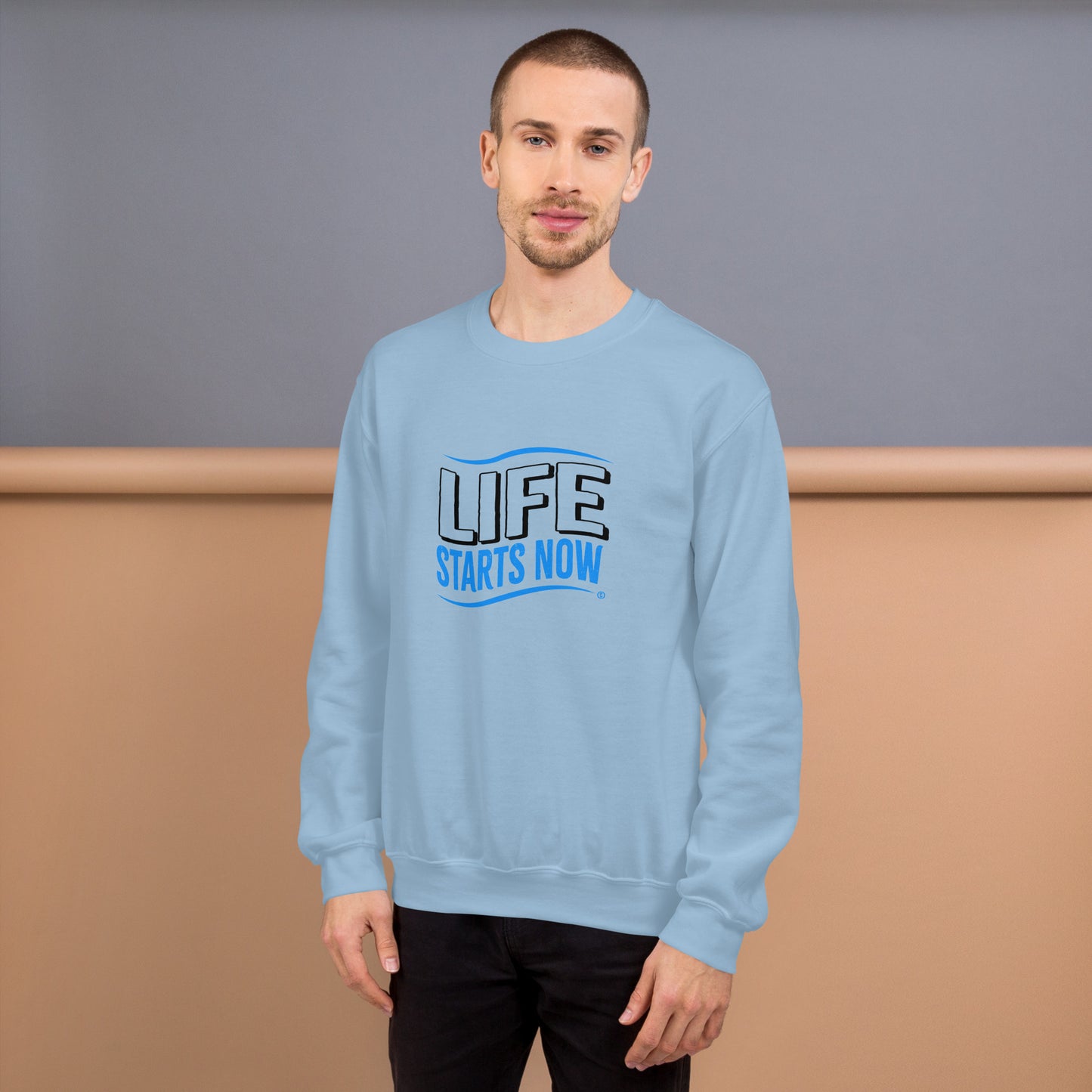 Life Starts Now Unisex Sweatshirts
