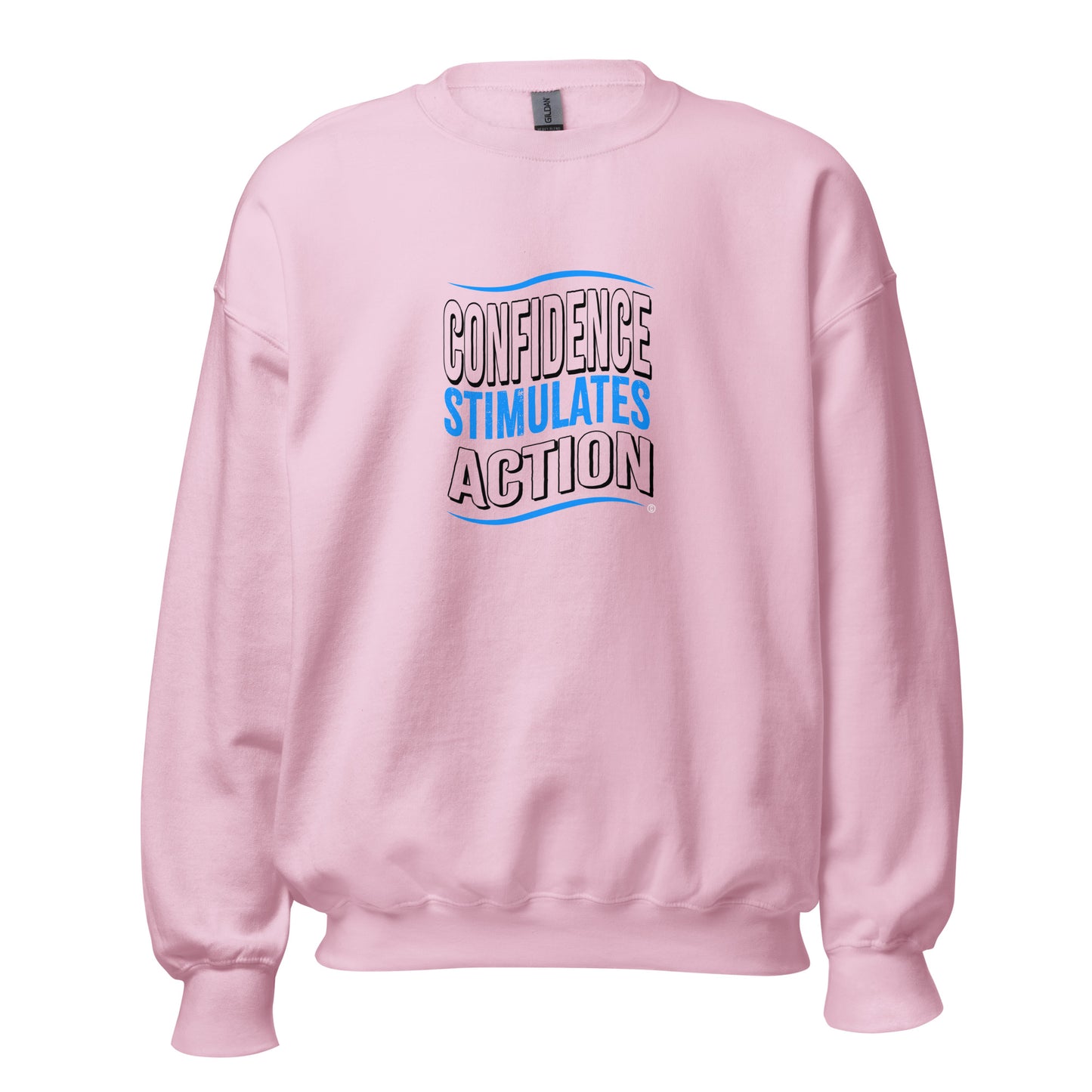 Confidence Stimulates Action Unisex Sweatshirts