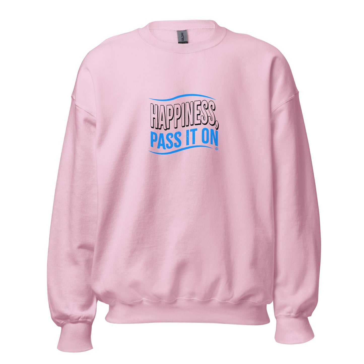 Happiness, Pass it On Unisex Sweatshirts