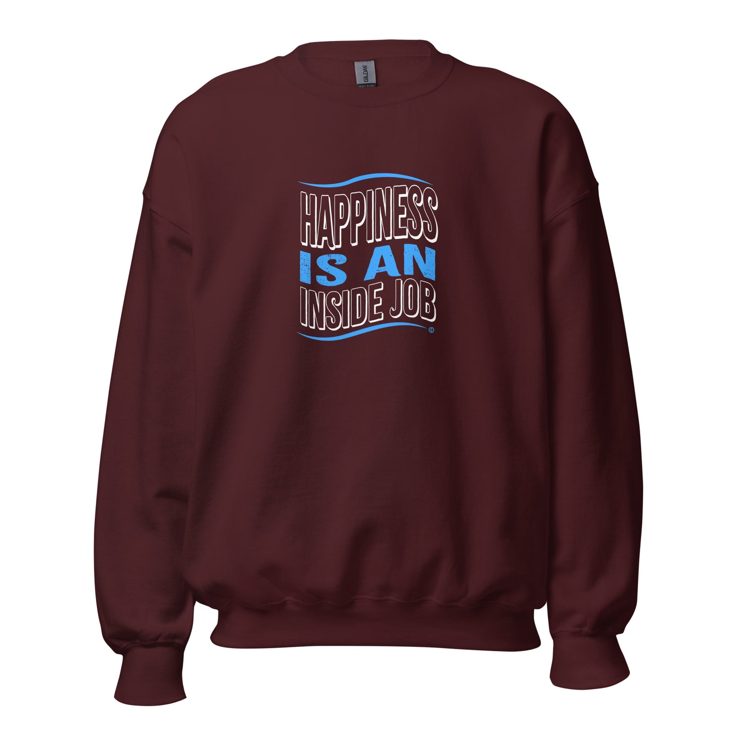 Happiness is an Inside Job Unisex Sweatshirts
