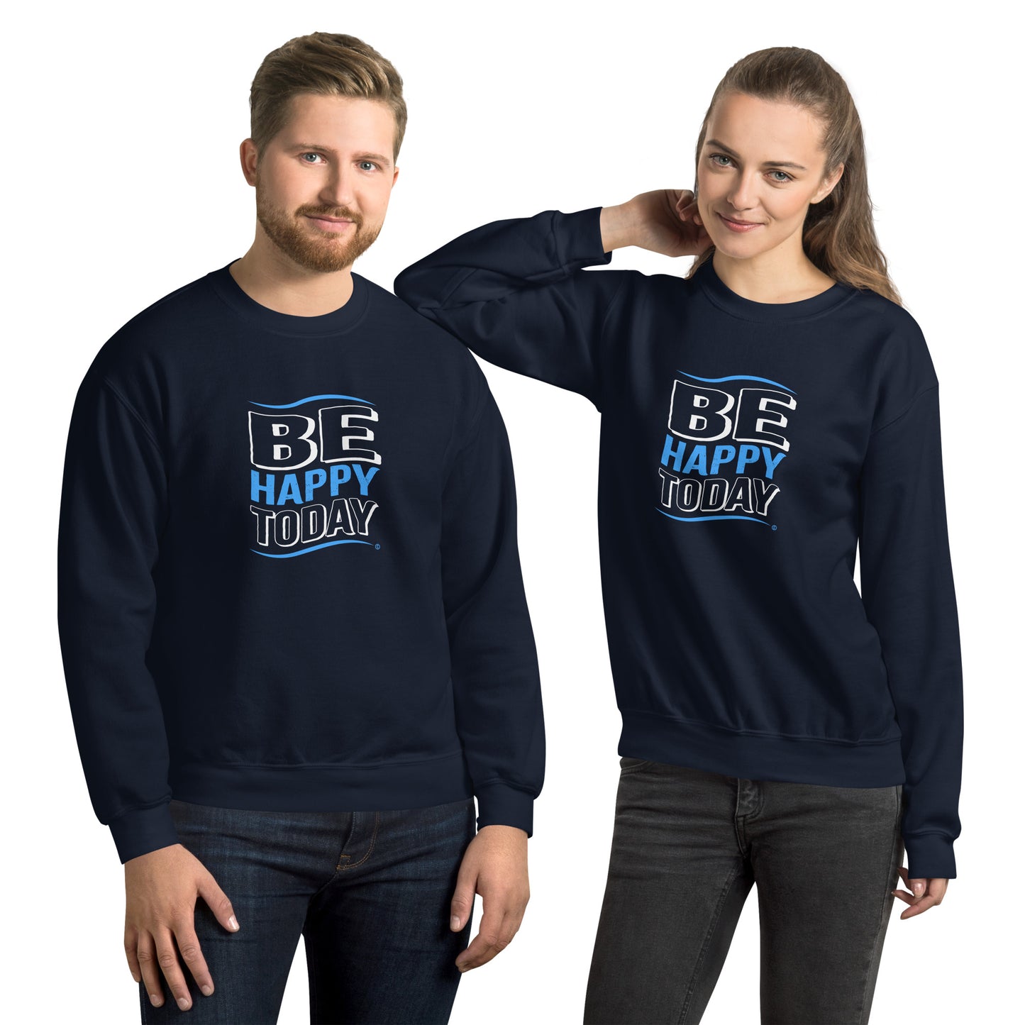 Be Happy Today Unisex Sweatshirts