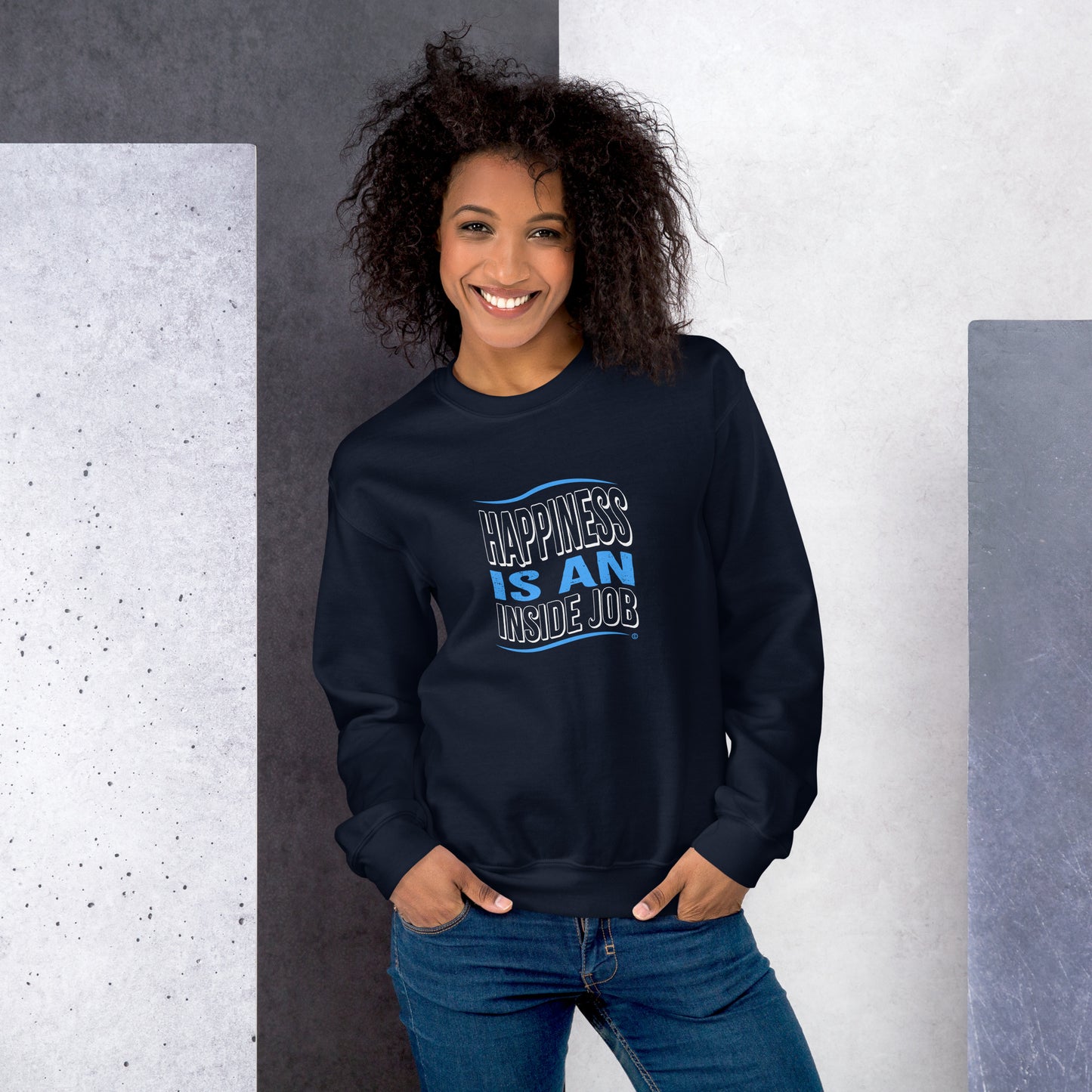 Happiness is an Inside Job Unisex Sweatshirts