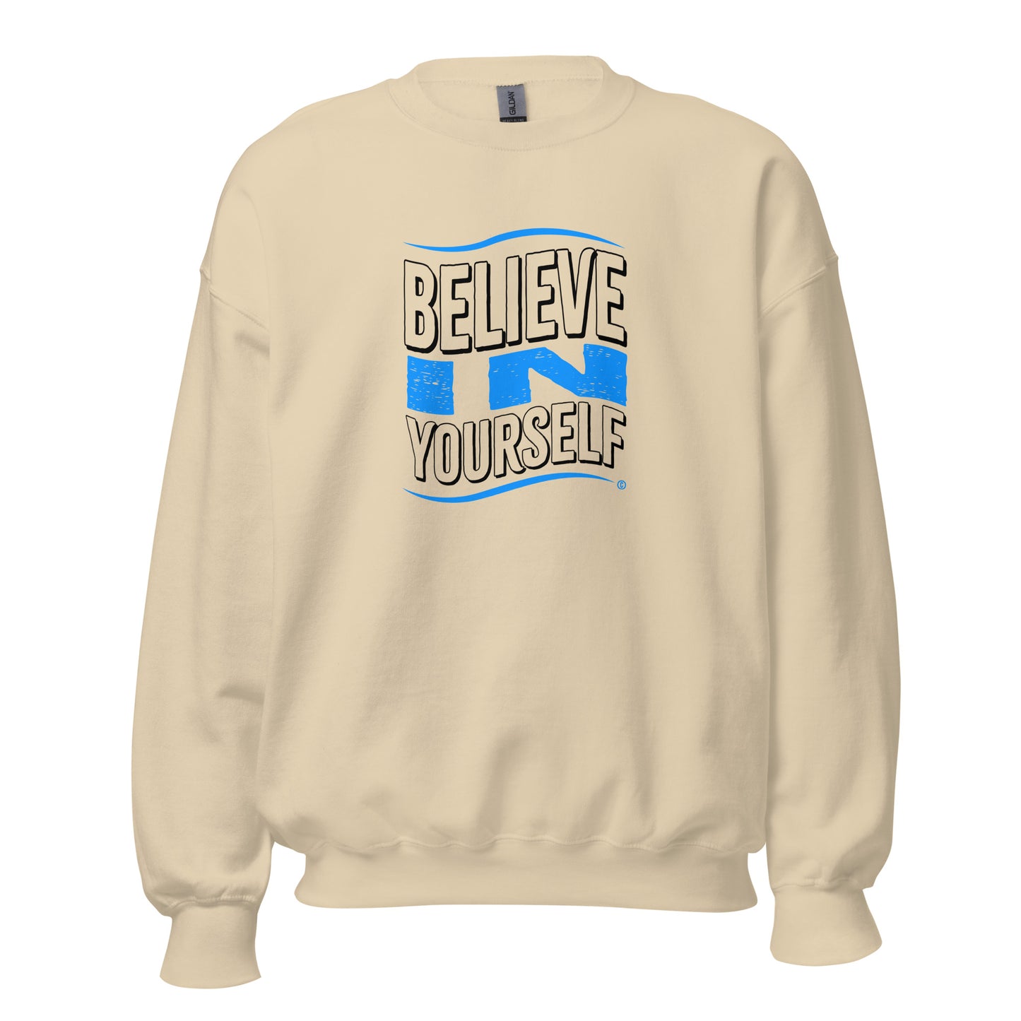 Believe in Yourself Unisex Sweatshirts