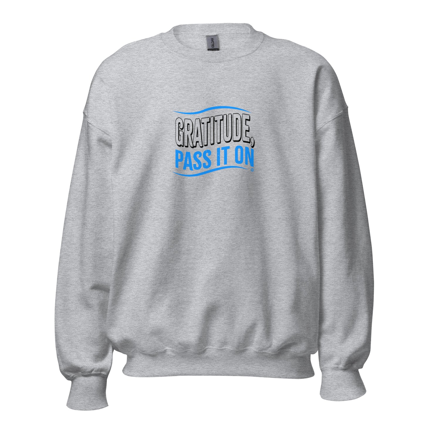 Gratitude, Pass it On Unisex Sweatshirts