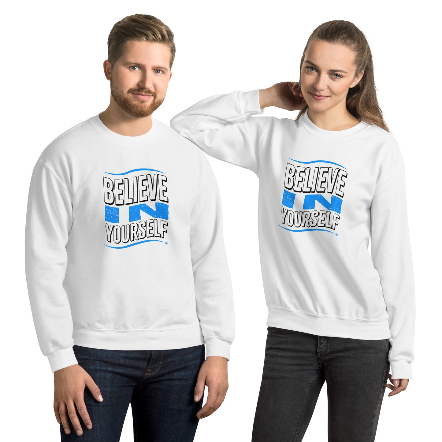 Believe in Yourself Unisex Sweatshirts
