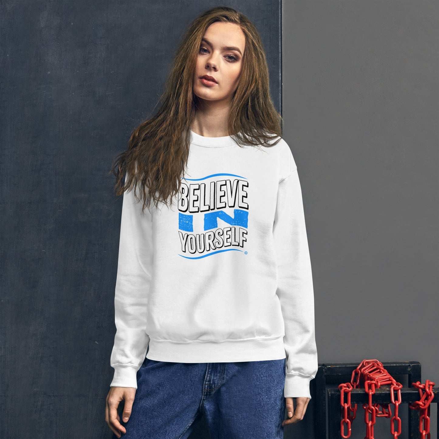 Believe in Yourself Unisex Sweatshirts