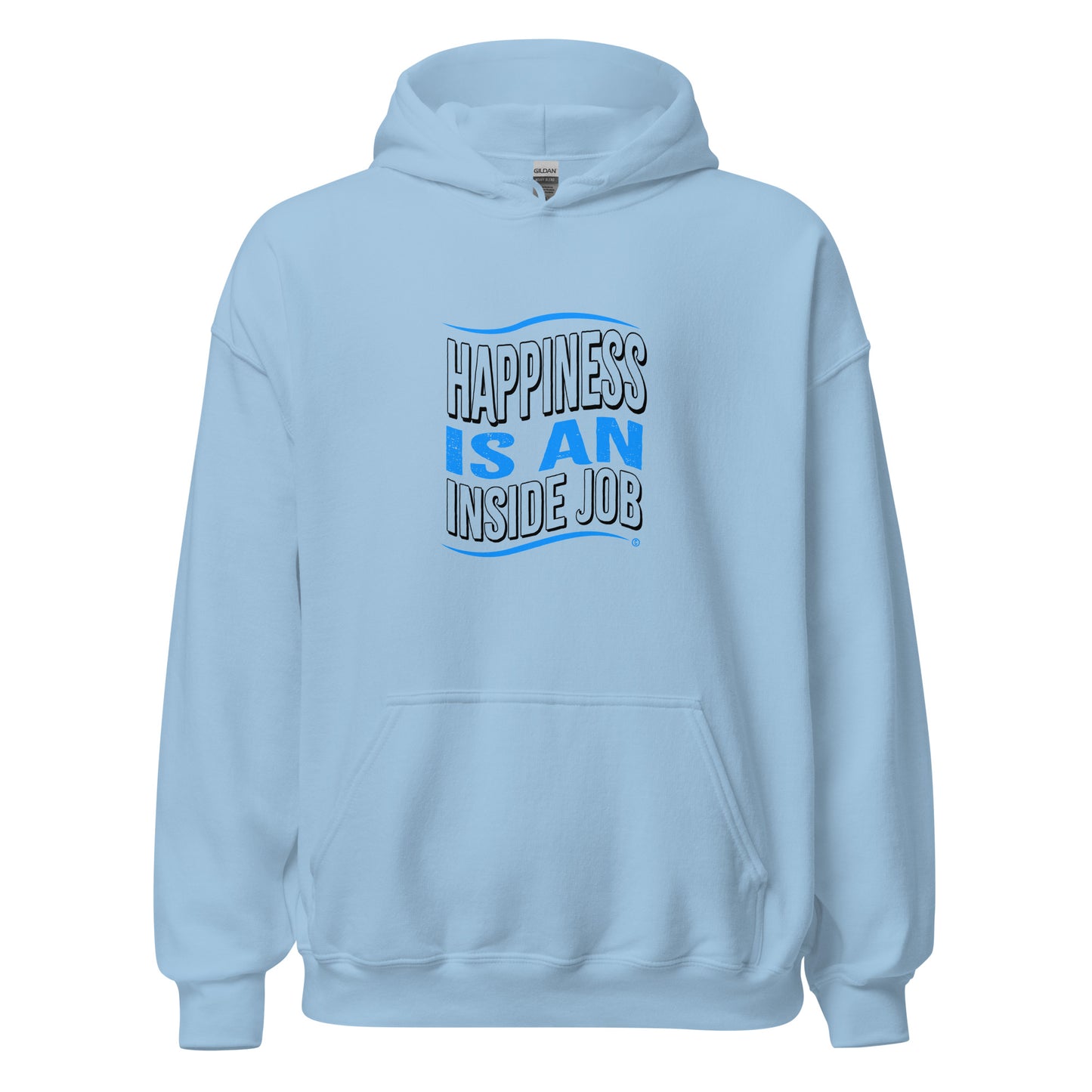 Happiness is an Inside Job Unisex Hoodies