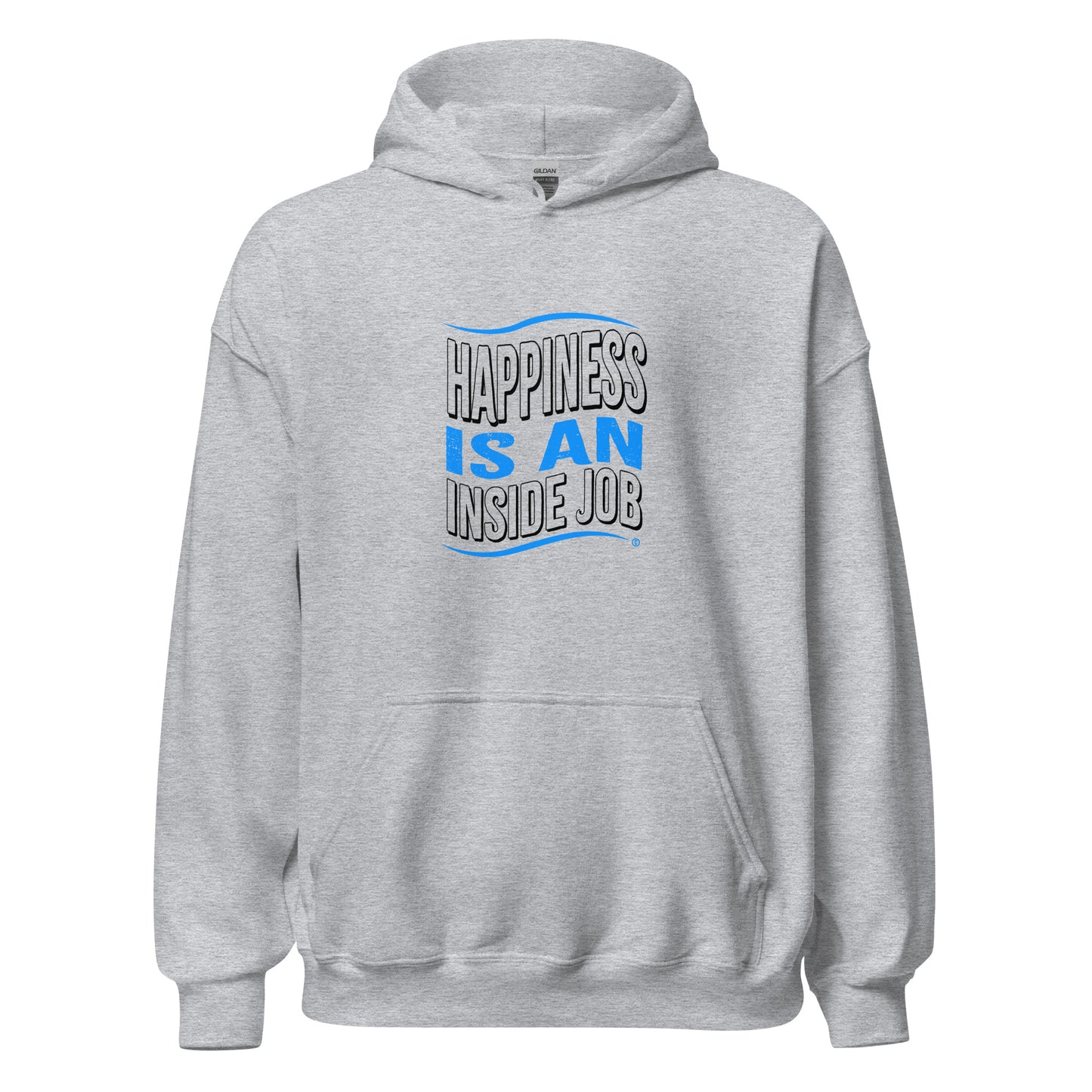 Happiness is an Inside Job Unisex Hoodies