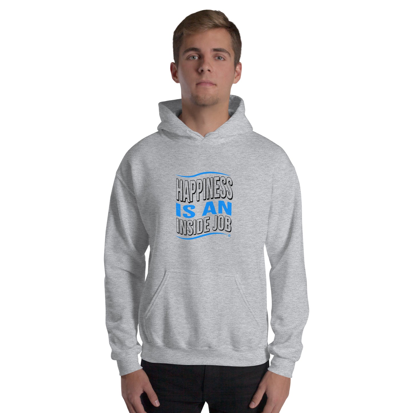 Happiness is an Inside Job Unisex Hoodies