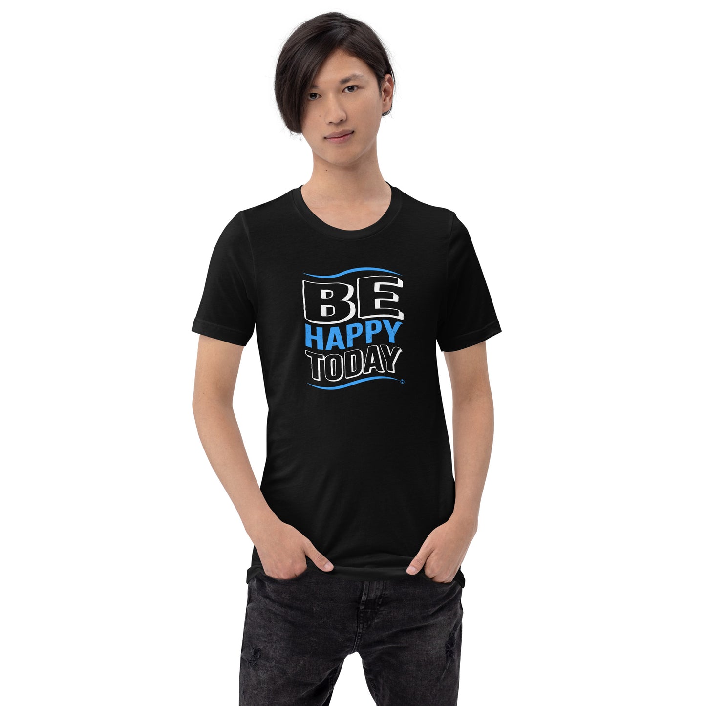 Be Happy Today Unisex T-Shirts