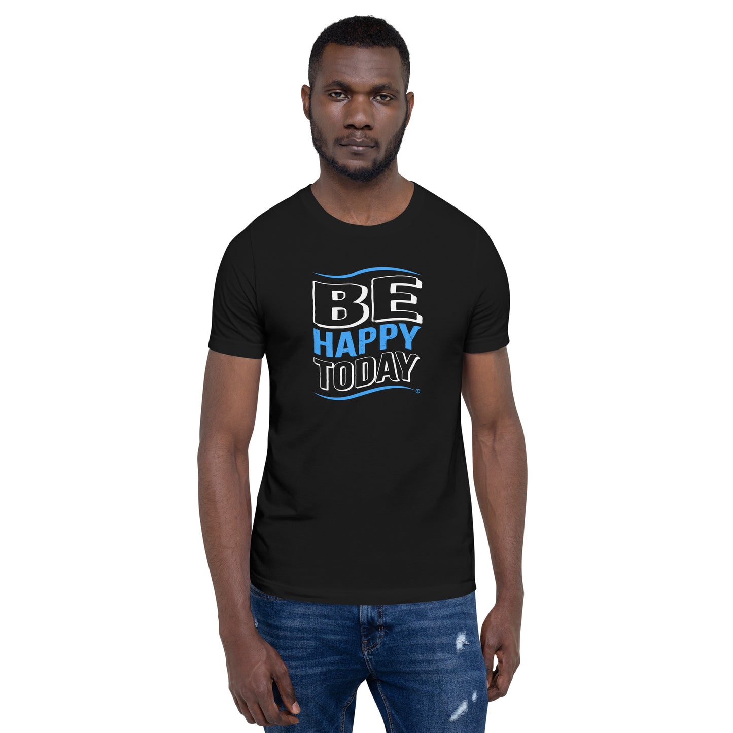 Be Happy Today Unisex T-Shirts