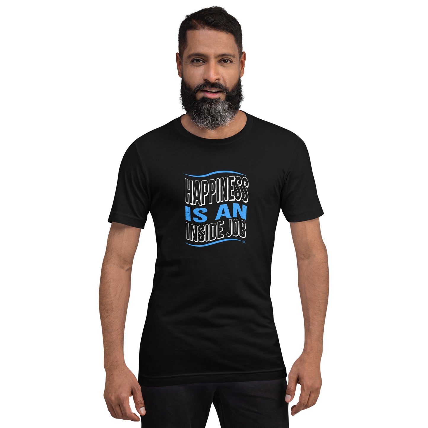 Happiness is an Inside Job Unisex T-Shirts