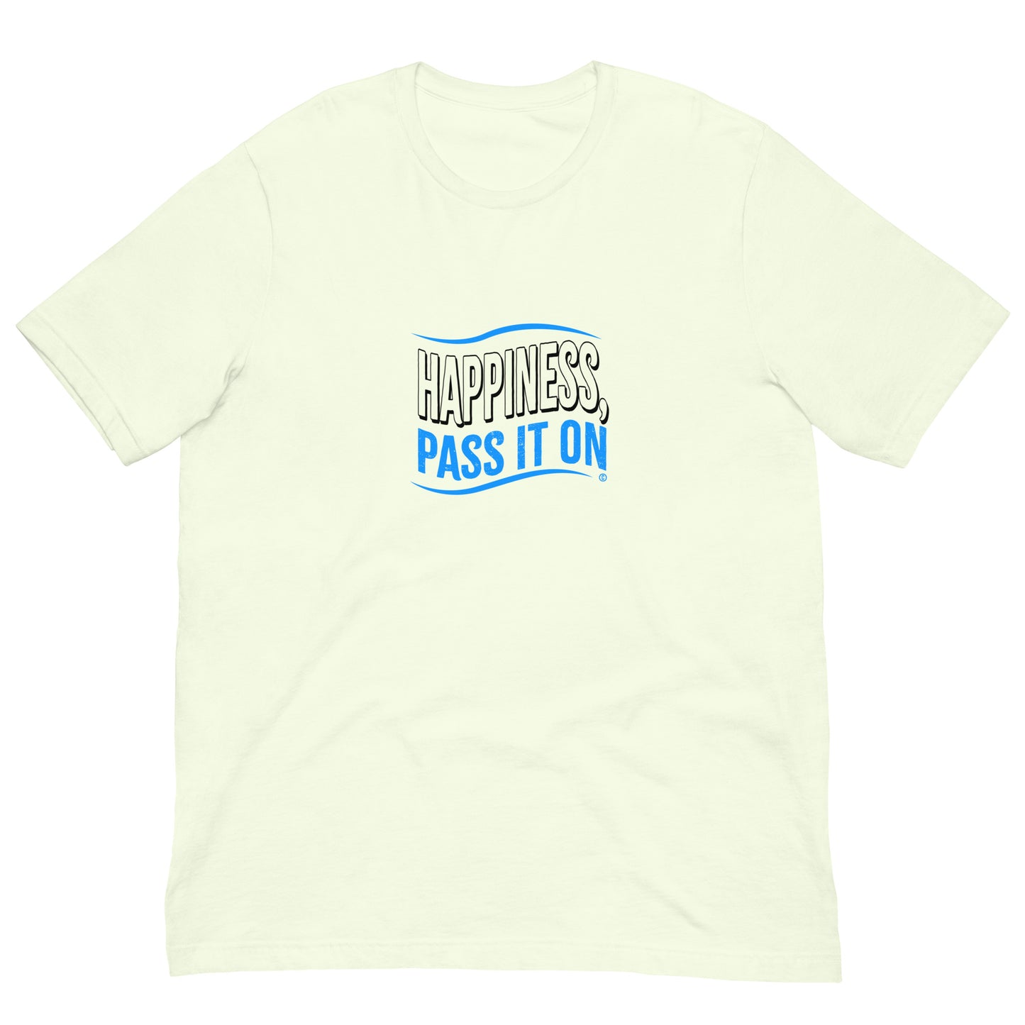 Happiness Pass it On Unisex T-Shirts