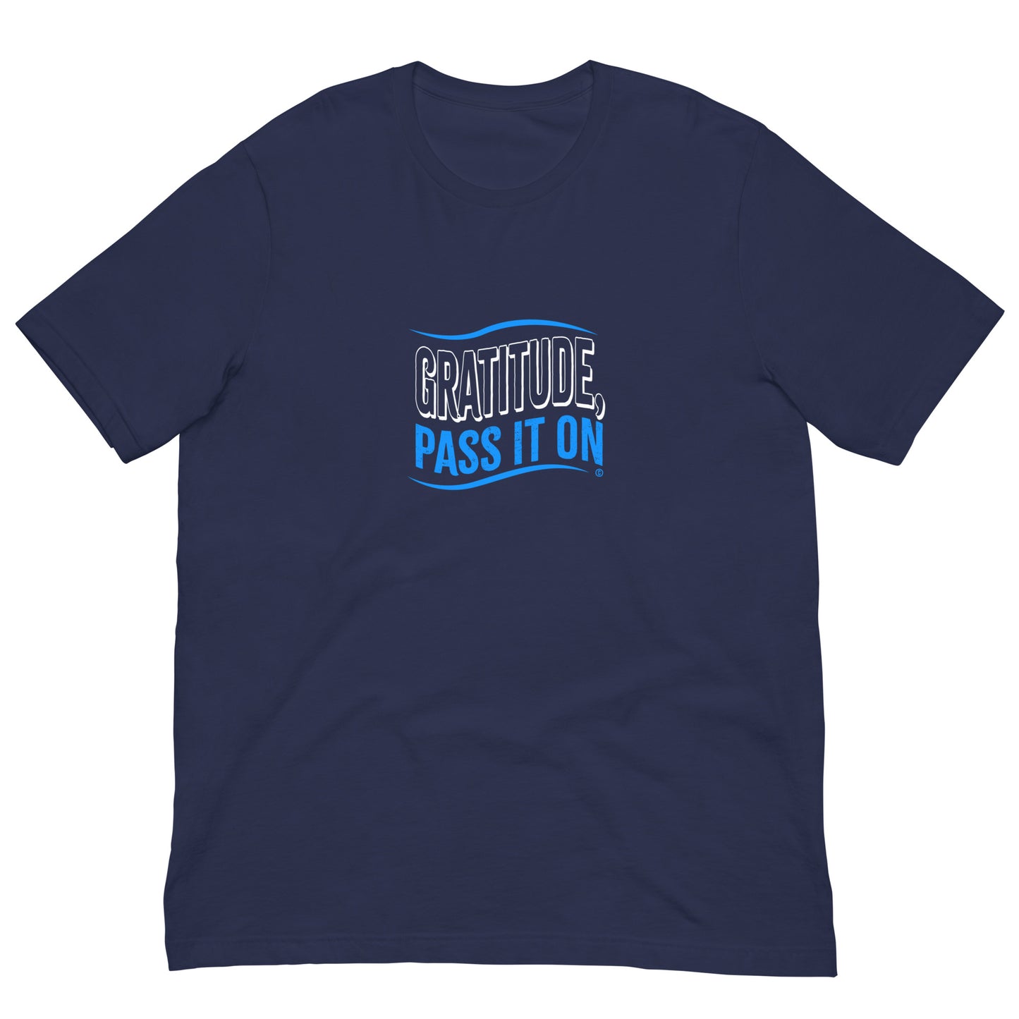 Gratitude, Pass It On Unisex T-Shirts