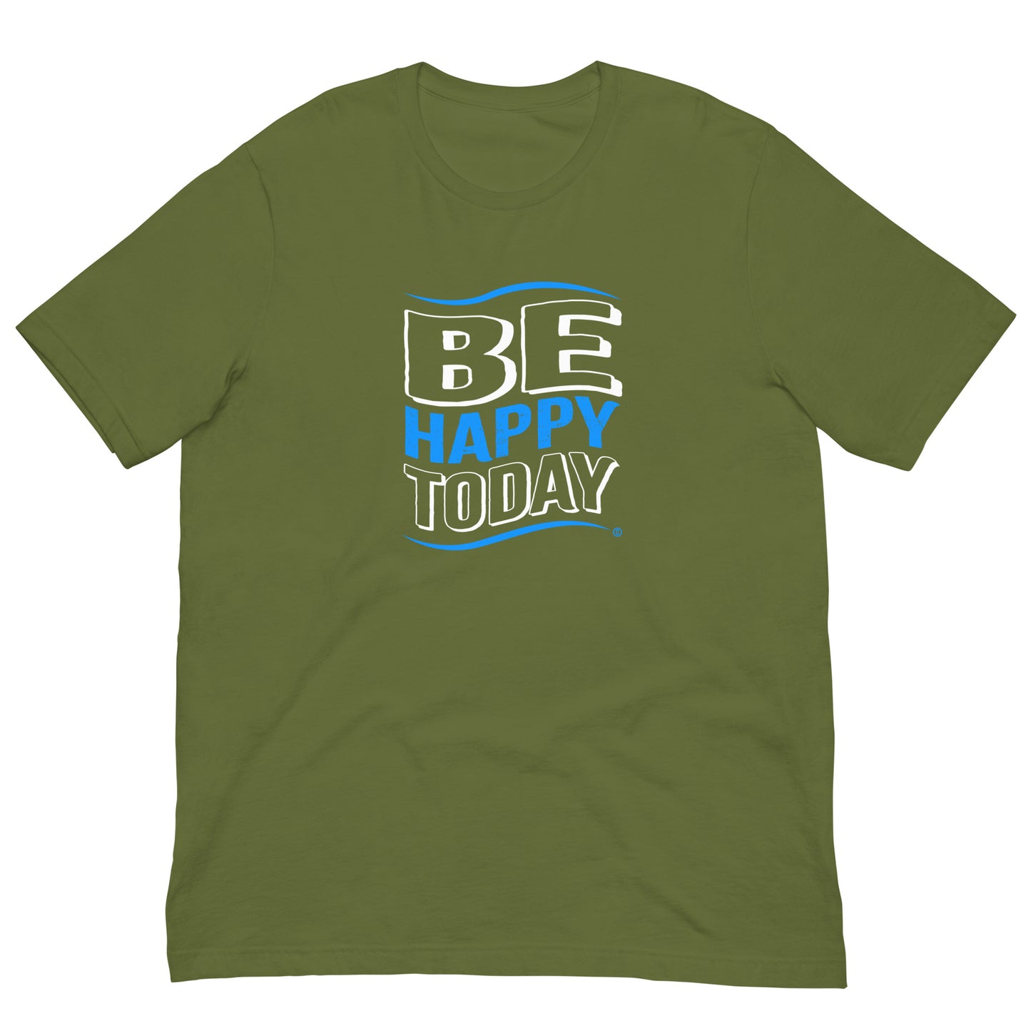 Be Happy Today Unisex T-Shirts
