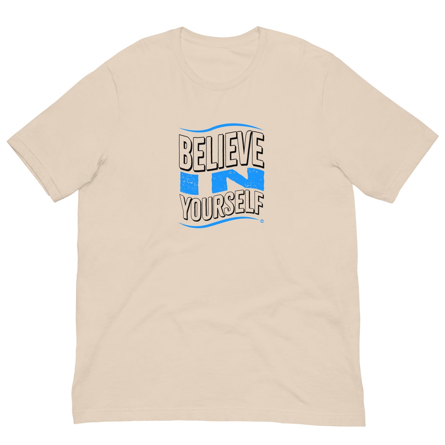 Believe in Yourself Unisex T-Shirts