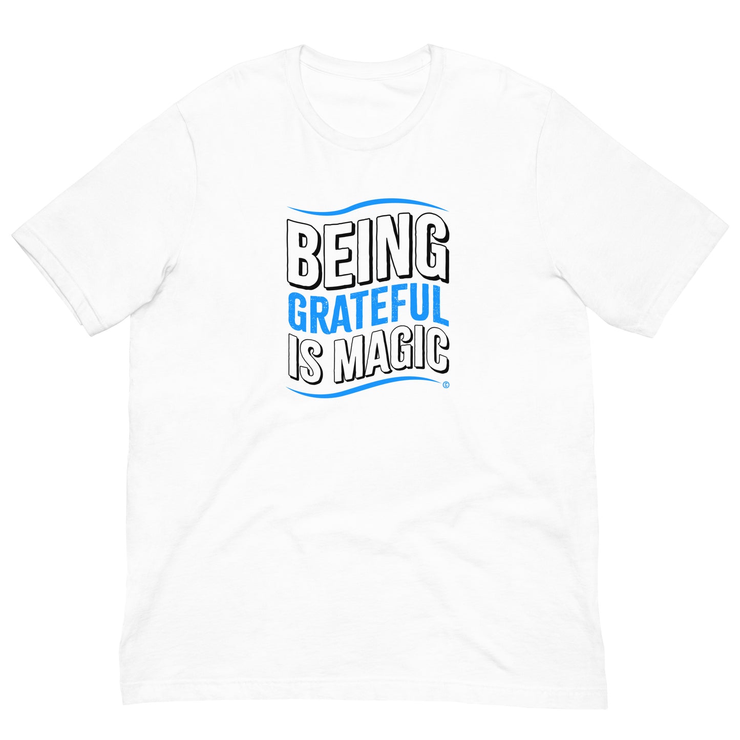 Being Grateful is Magic Unisex T-Shirts