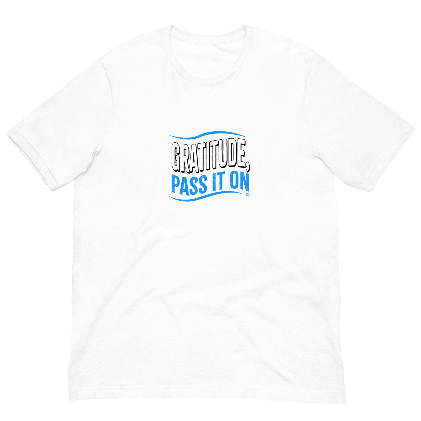 Gratitude, Pass it On Unisex T-Shirts