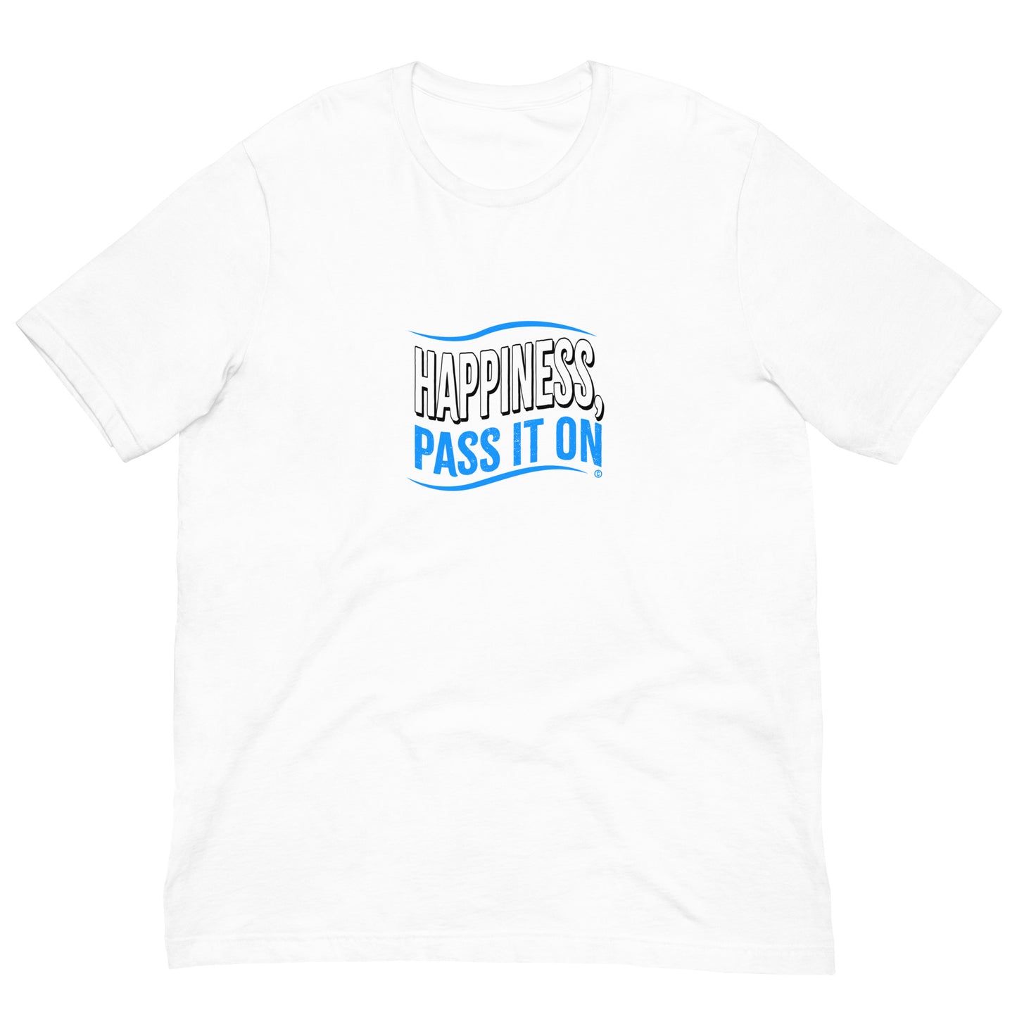 Happiness Pass it On Unisex T-Shirts