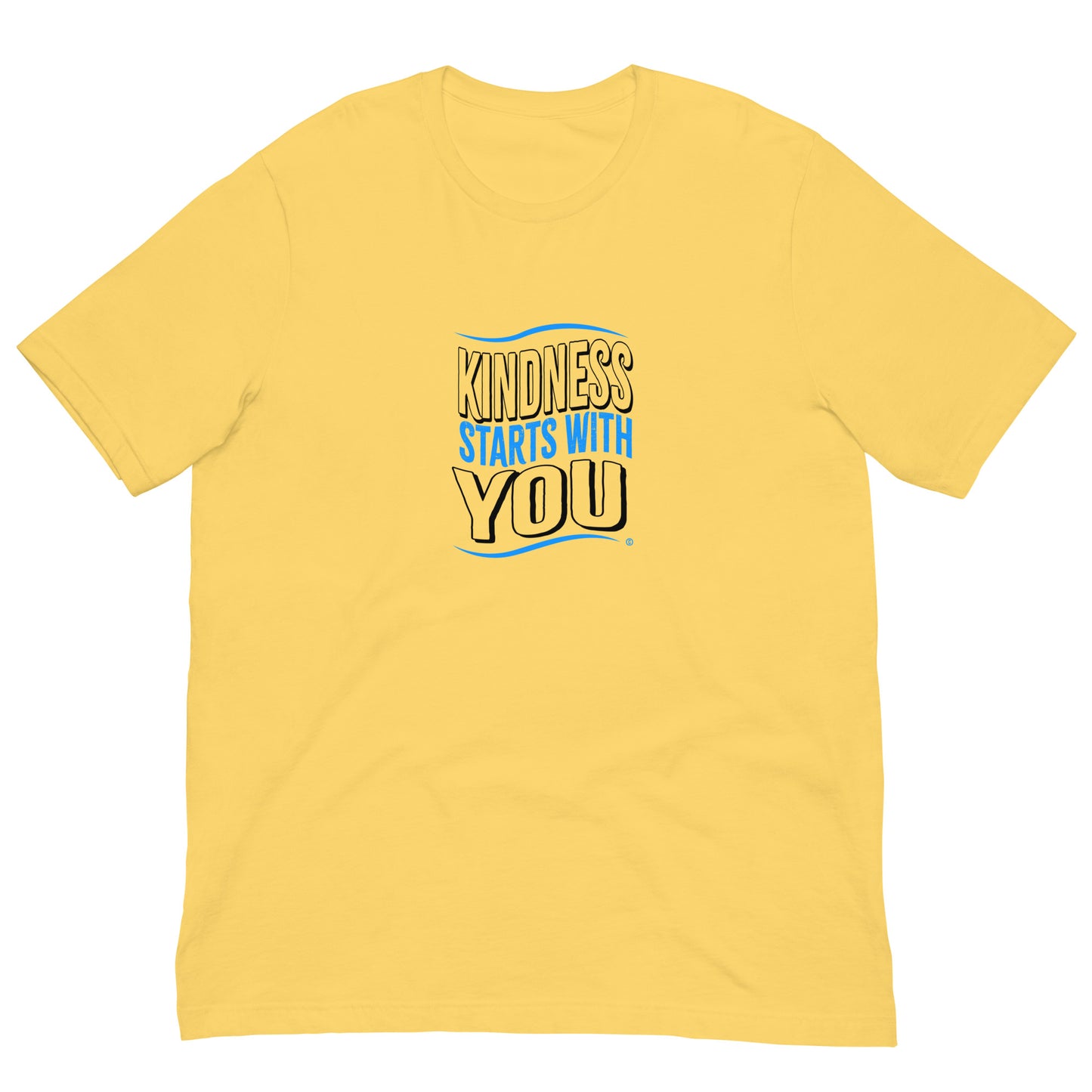 Kindness Starts with You Unisex T-Shirts