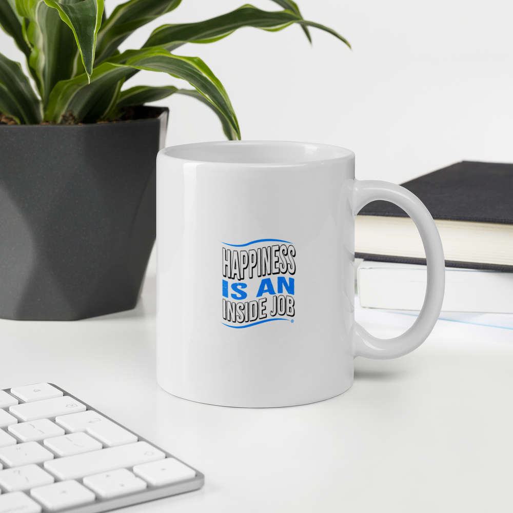 Happiness is an Inside Job White Glossy Mugs