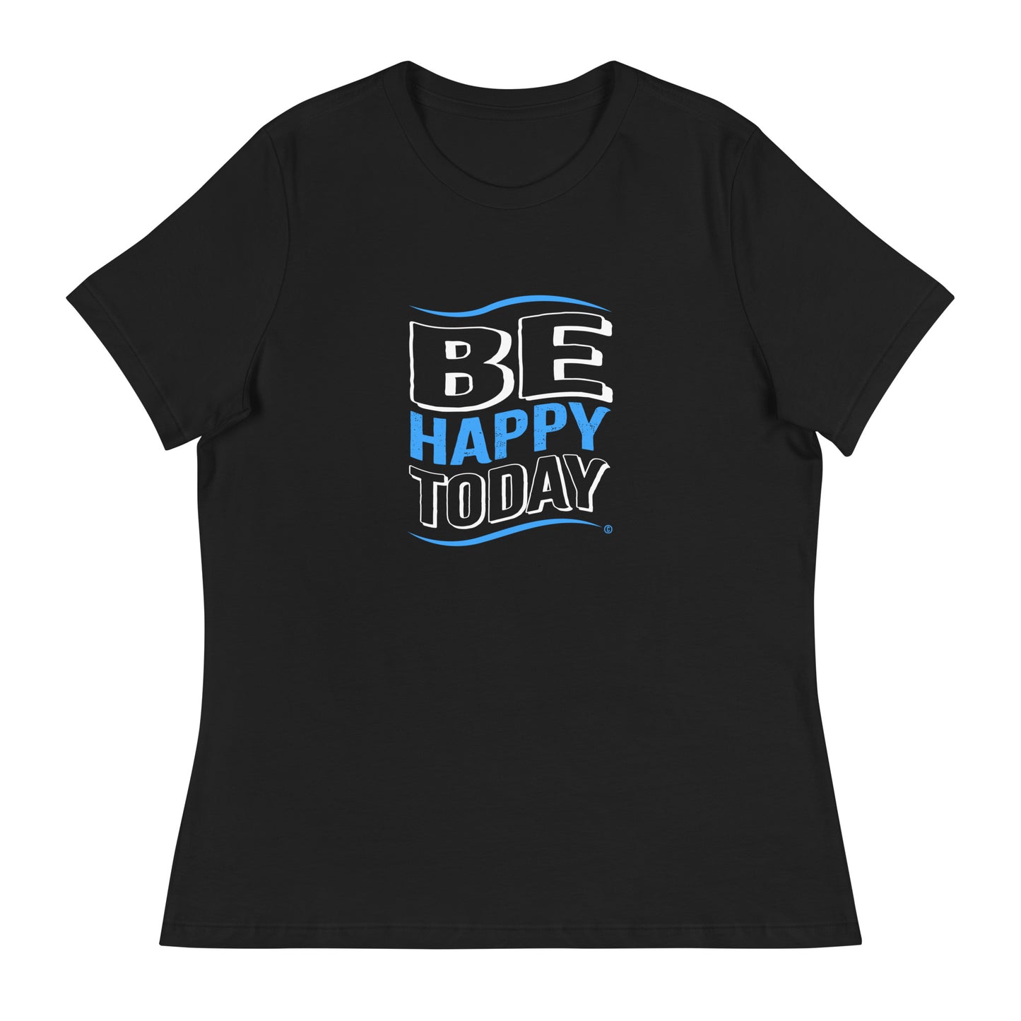 Be Happy Today Women's Tees