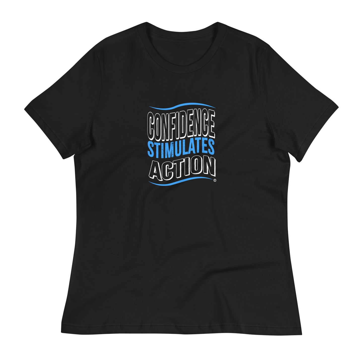 Confidence Stimulates Action Women's Tees