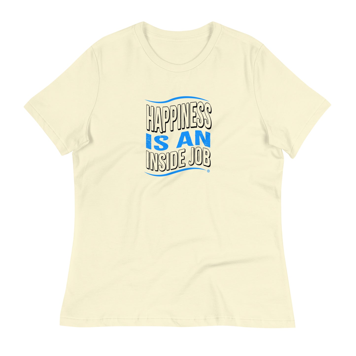 Happiness is an Inside Job Women's Tees